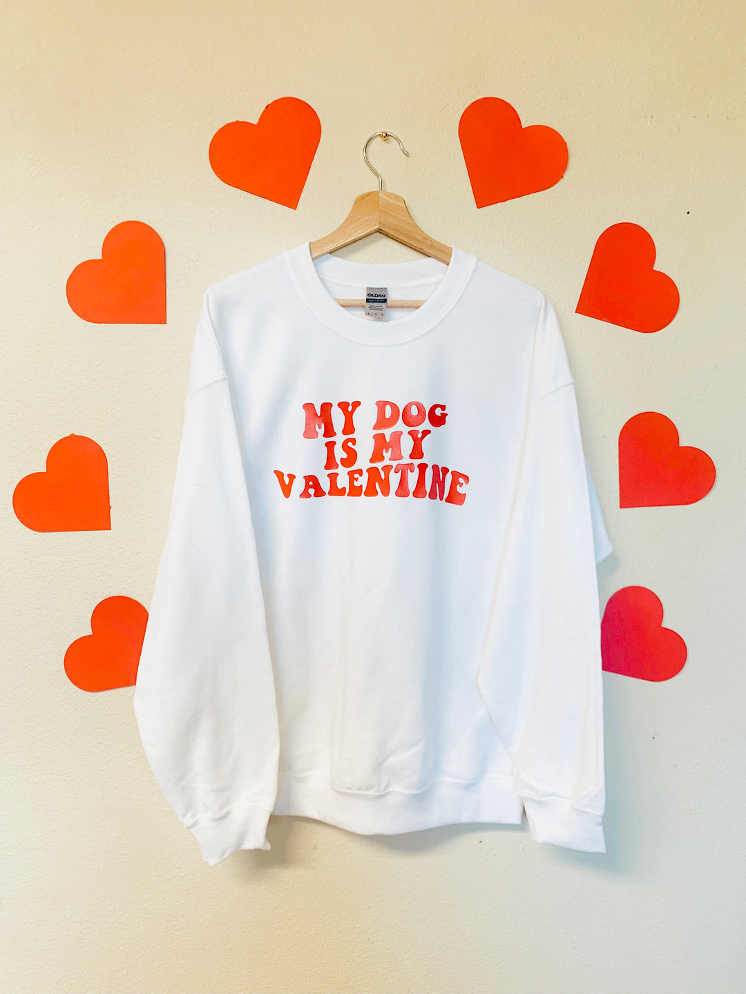 My Dog Is My Valentine Sweatshirt