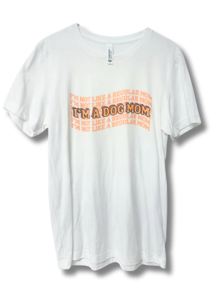 I’m Not Like a Regular Mom, I’m a Dog Mom T-Shirt