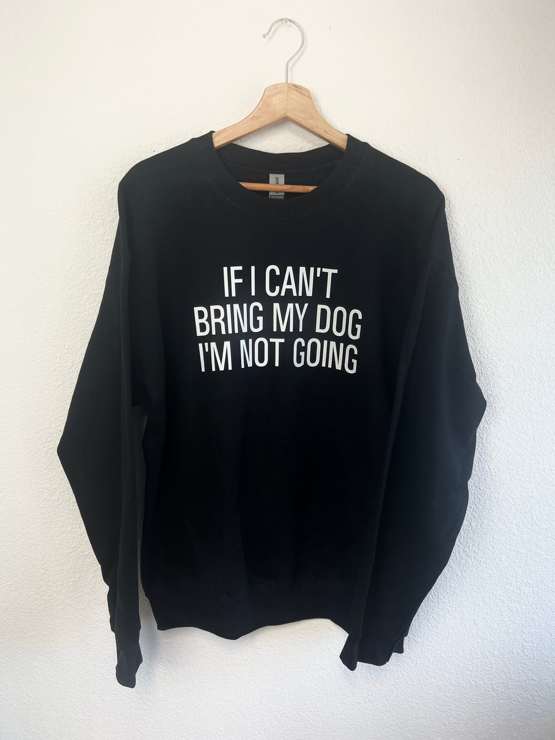 if i can’t bring my dog sweatshirt
