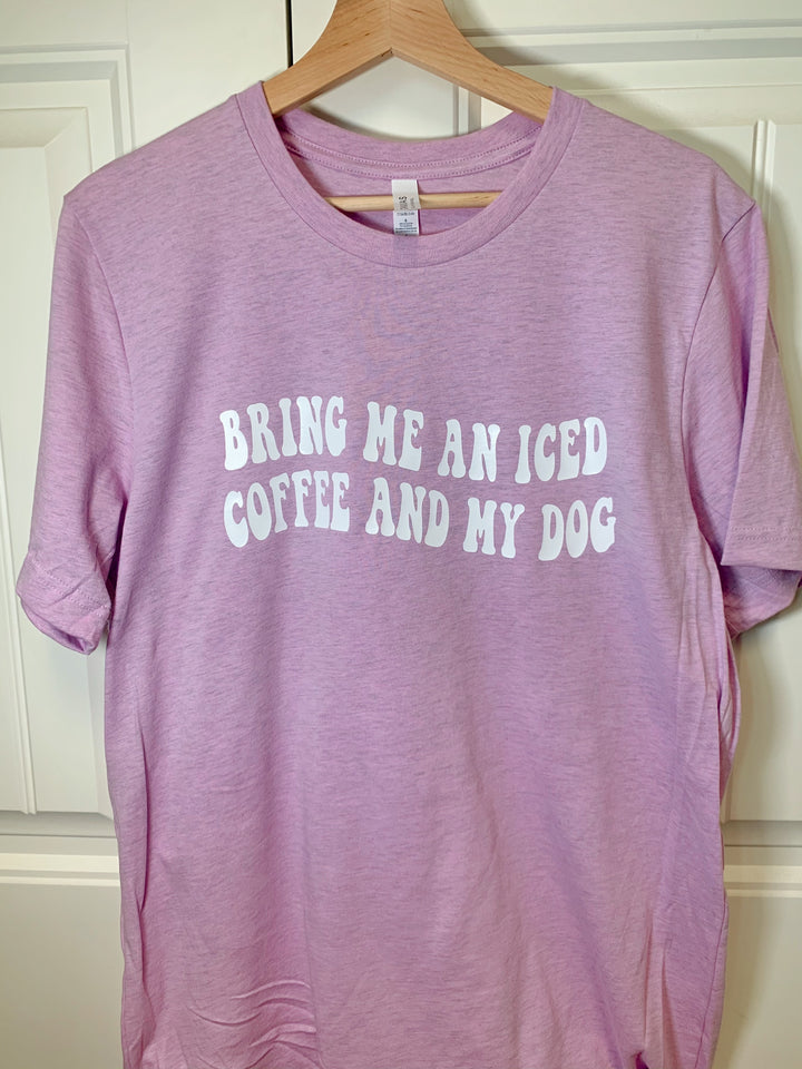 bring me an iced coffee + my dog tee