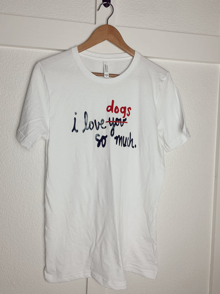 "I Love Dogs So Much" Tee