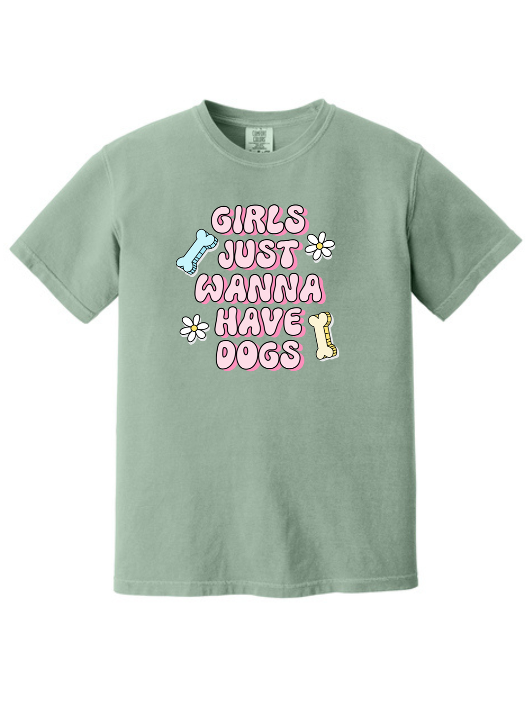 Girls Just Wanna Have Dogs Comfort Colors T-Shirt