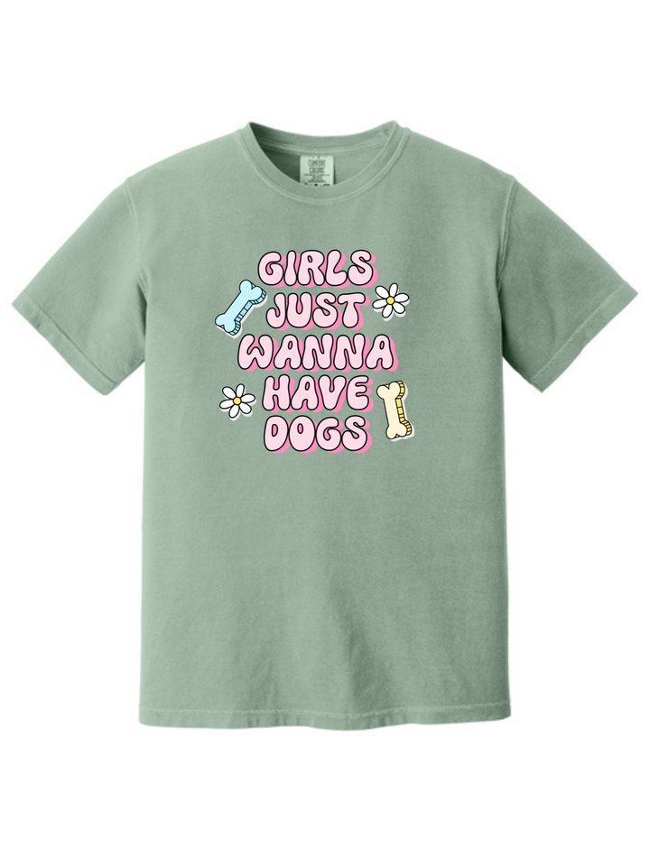 Girls Just Wanna Have Dogs Comfort Colors T-Shirt