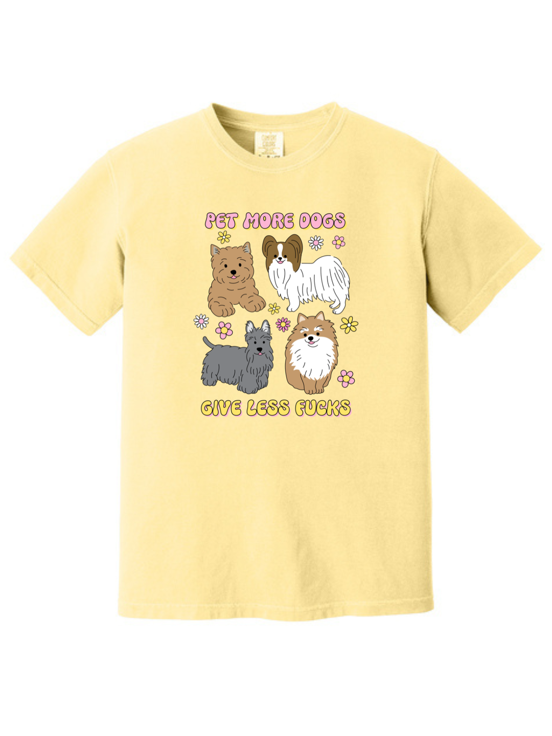 Pet More Dogs Give Less Fucks Shirt