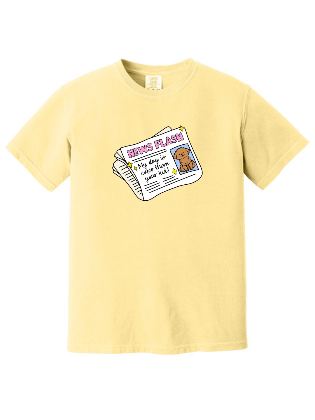 My Dog Is Cuter Than Your Kid Comfort Colors T-Shirt