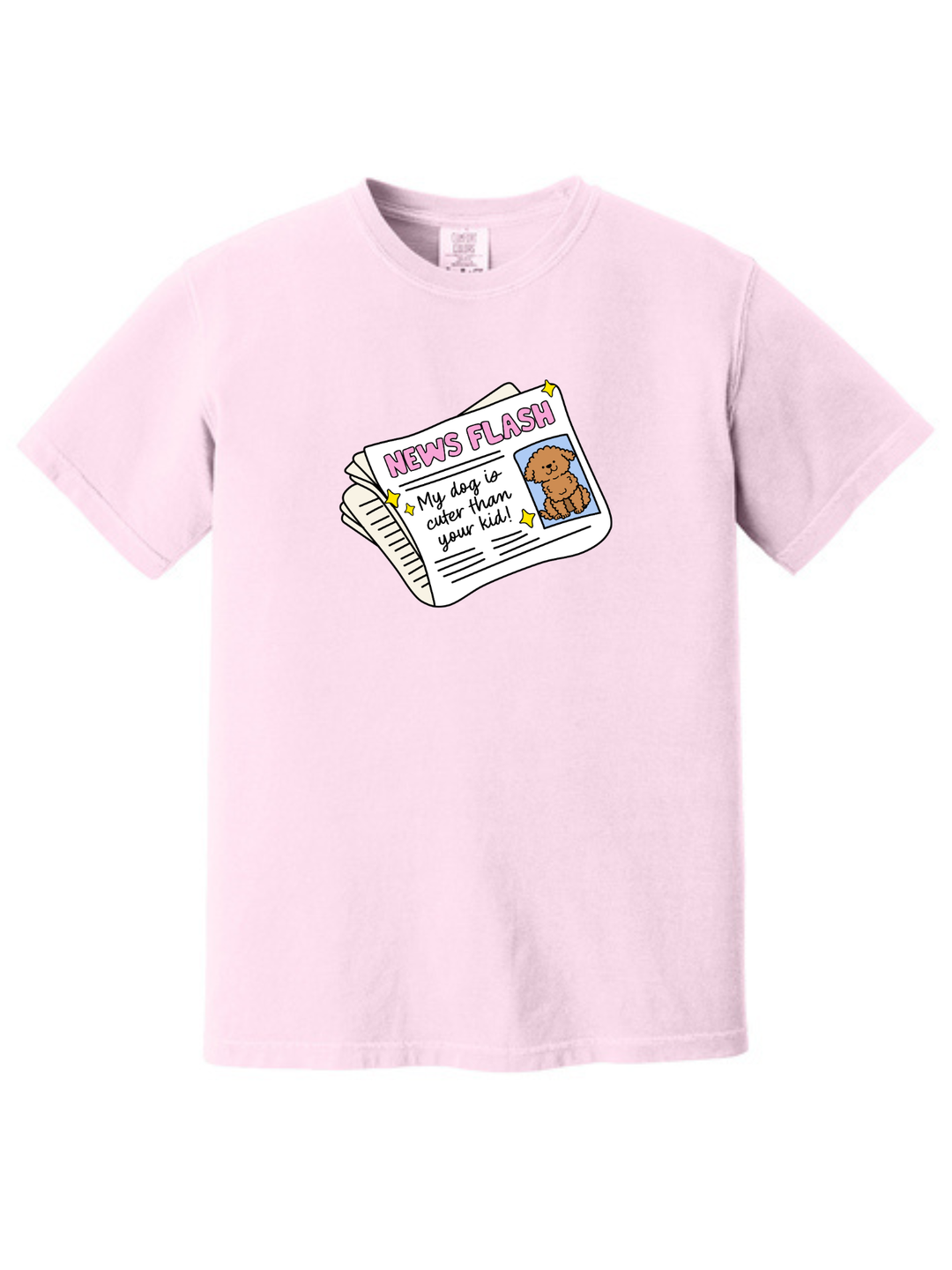 My Dog Is Cuter Than Your Kid Comfort Colors T-Shirt