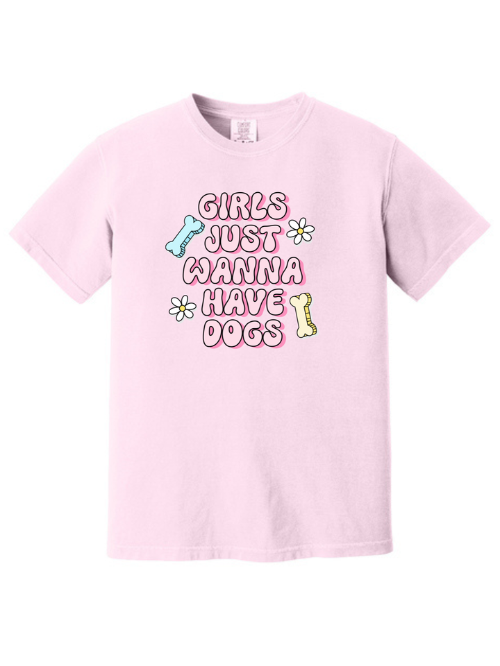 Girls Just Wanna Have Dogs Comfort Colors T-Shirt