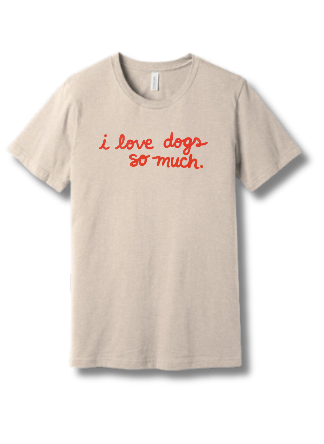"I Love Dogs So Much" Tee