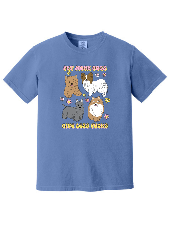 Pet More Dogs Give Less Fucks Shirt