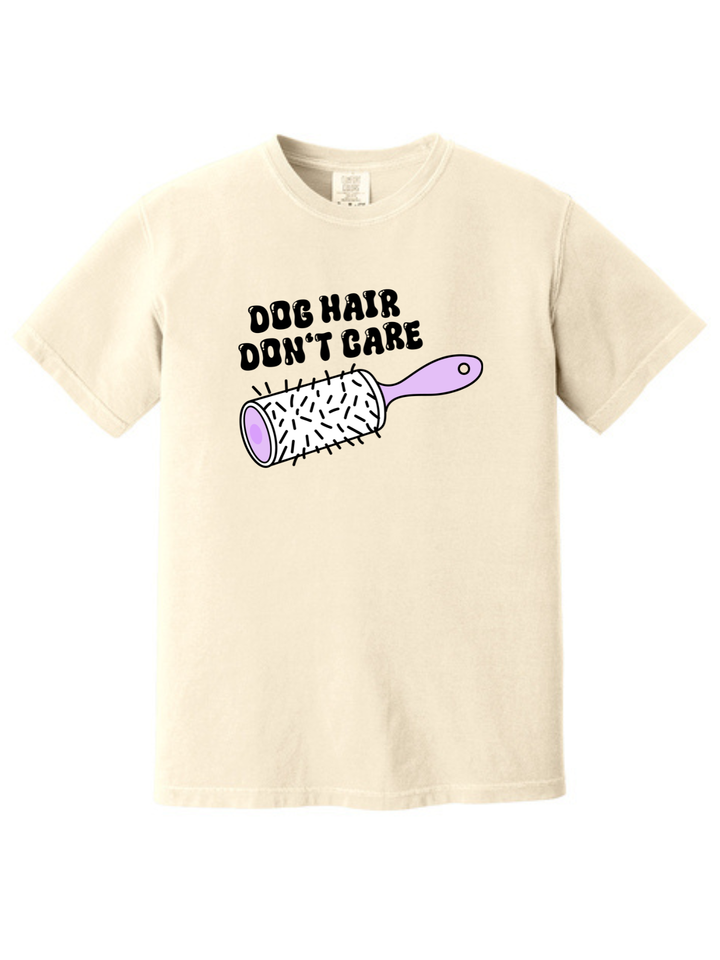 Dog Hair Don’t Care Comfort Colors T-Shirt