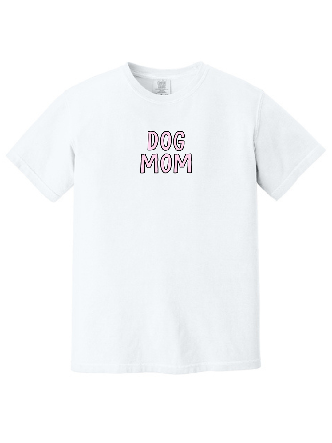 Dog Mom Comfort Colors T-Shirt