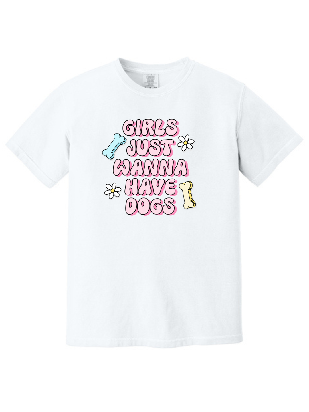 Girls Just Wanna Have Dogs Comfort Colors T-Shirt
