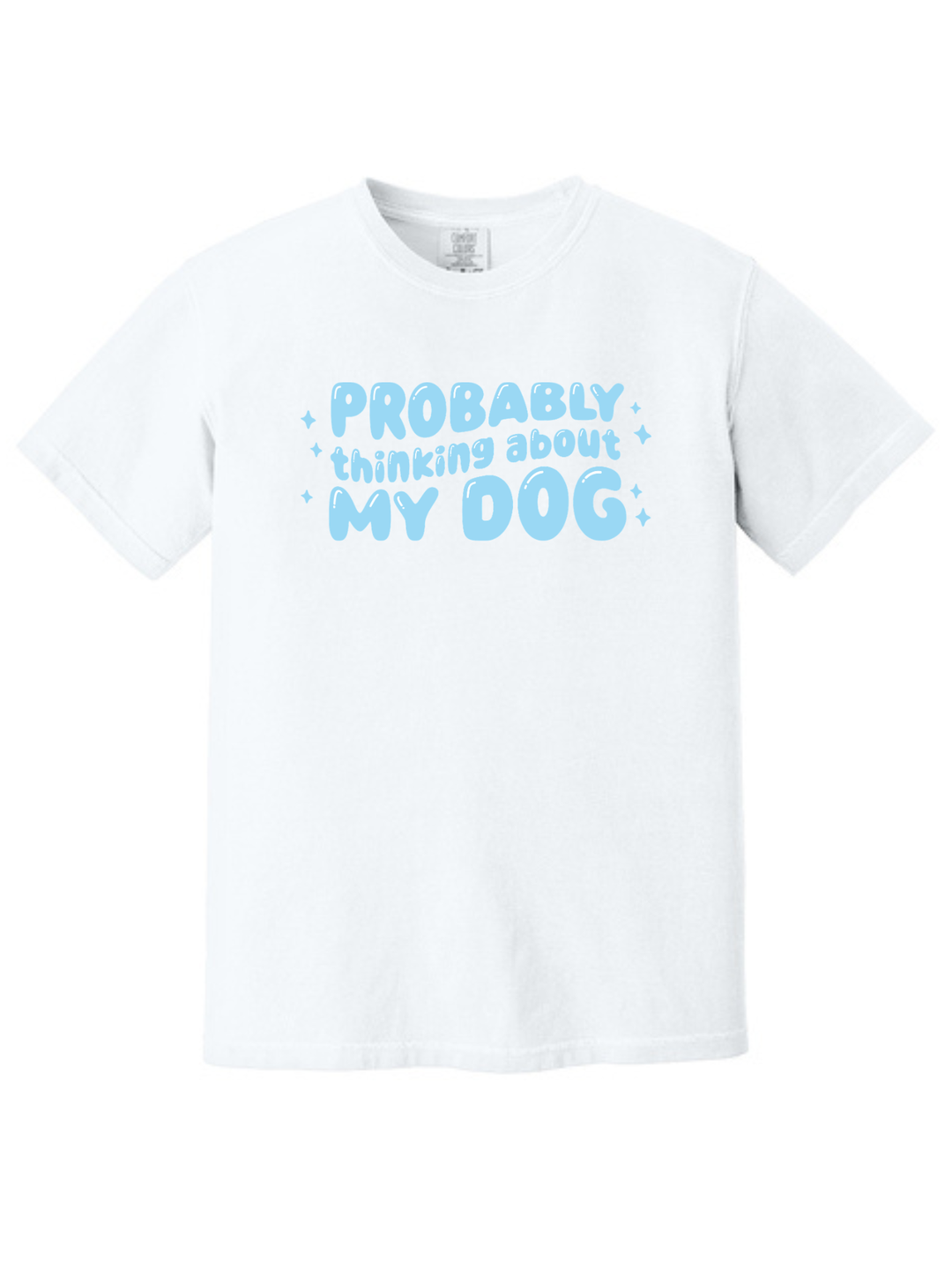 Probably Thinking About My Dog Comfort Colors T-Shirt