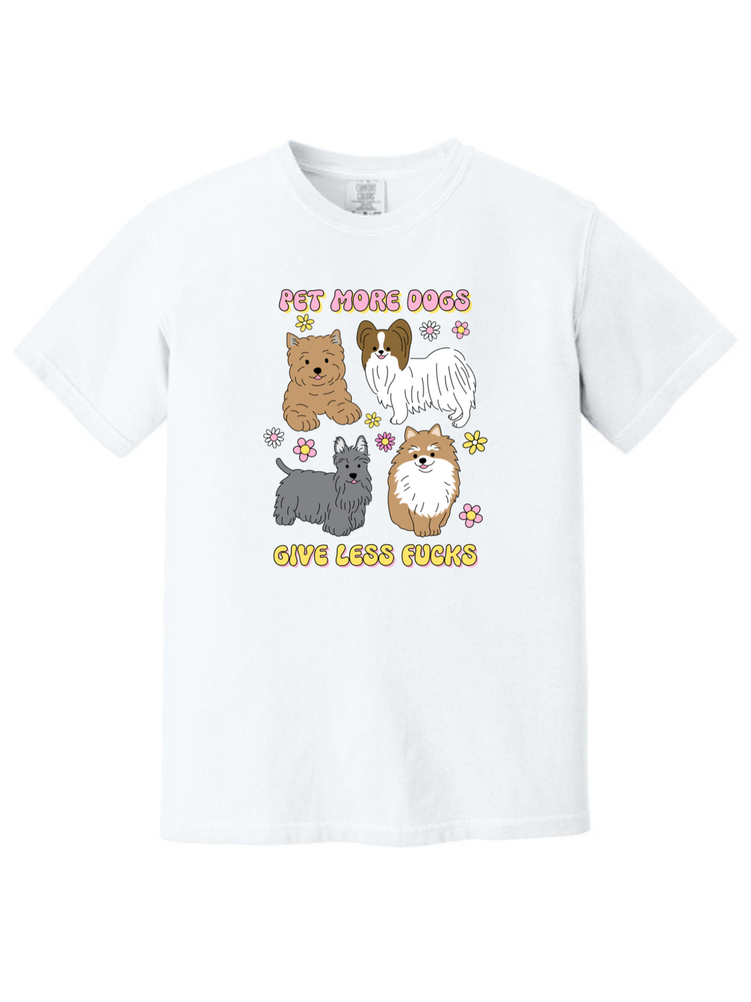Pet More Dogs Give Less Fucks Shirt