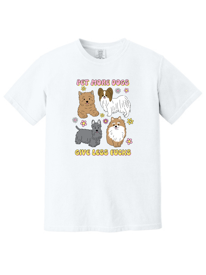 Pet More Dogs Give Less Fucks Shirt