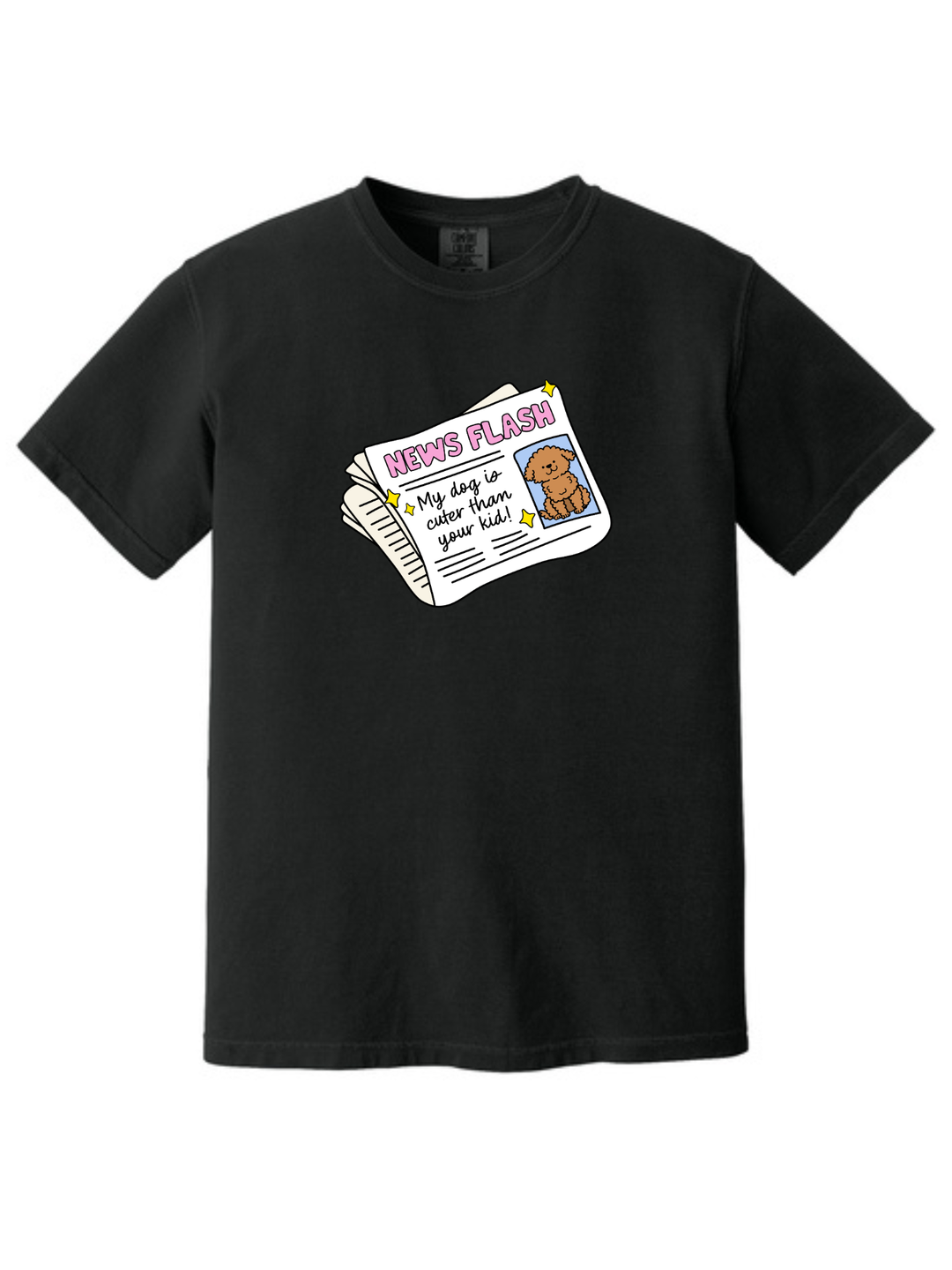 My Dog Is Cuter Than Your Kid Comfort Colors T-Shirt