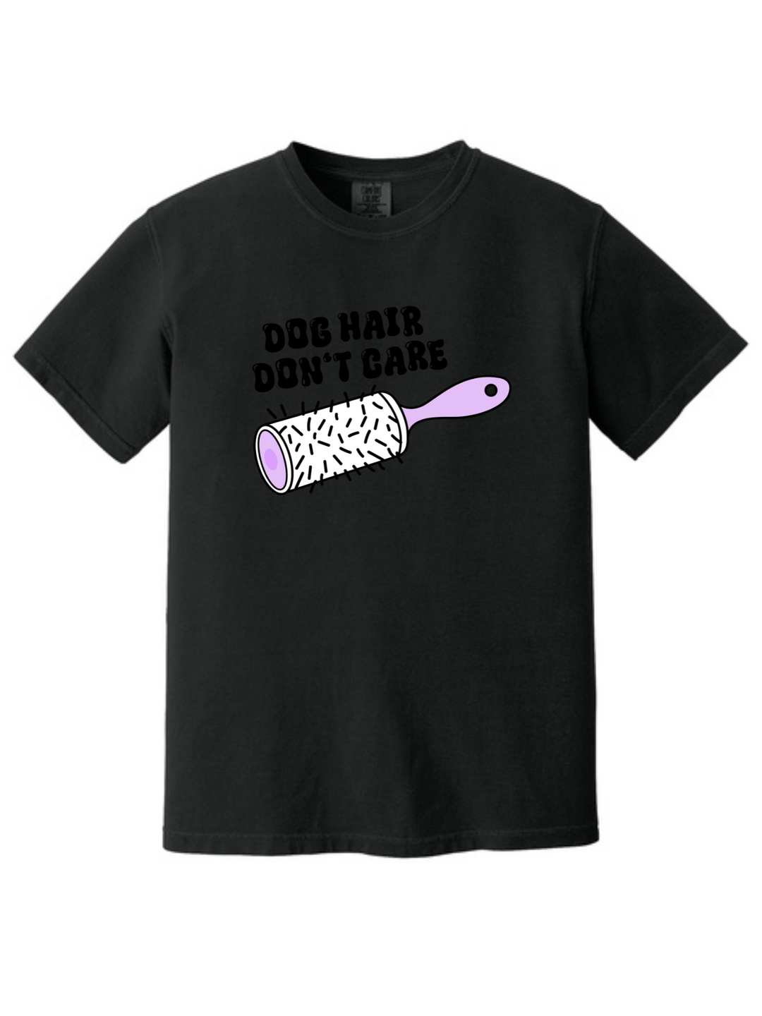 Dog Hair Don’t Care Comfort Colors T-Shirt