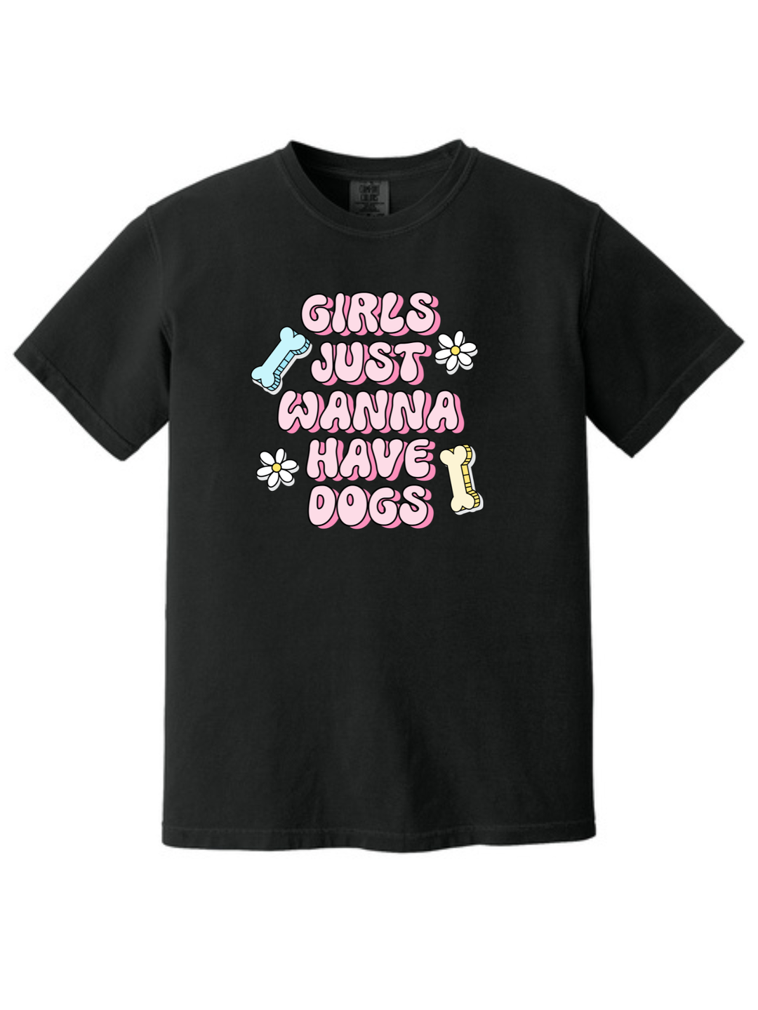 Girls Just Wanna Have Dogs Comfort Colors T-Shirt