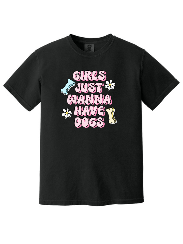 Girls Just Wanna Have Dogs Comfort Colors T-Shirt