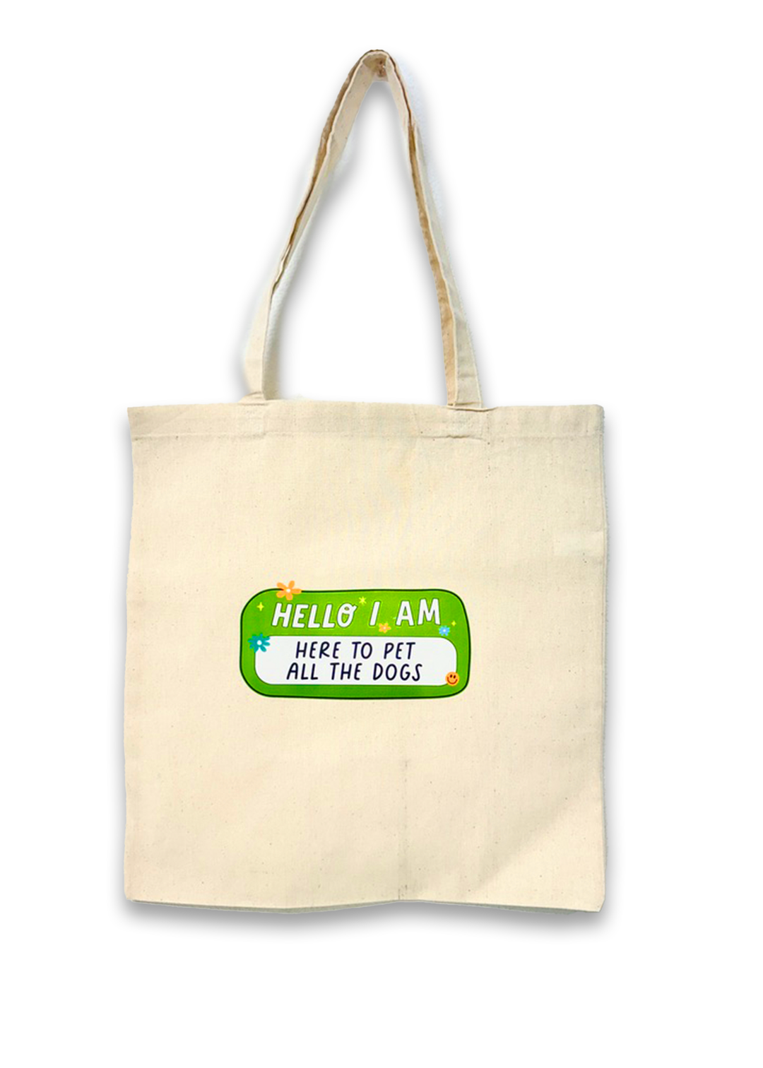 "Hello I Am Here To Pet The Dogs" Canvas Tote Bag