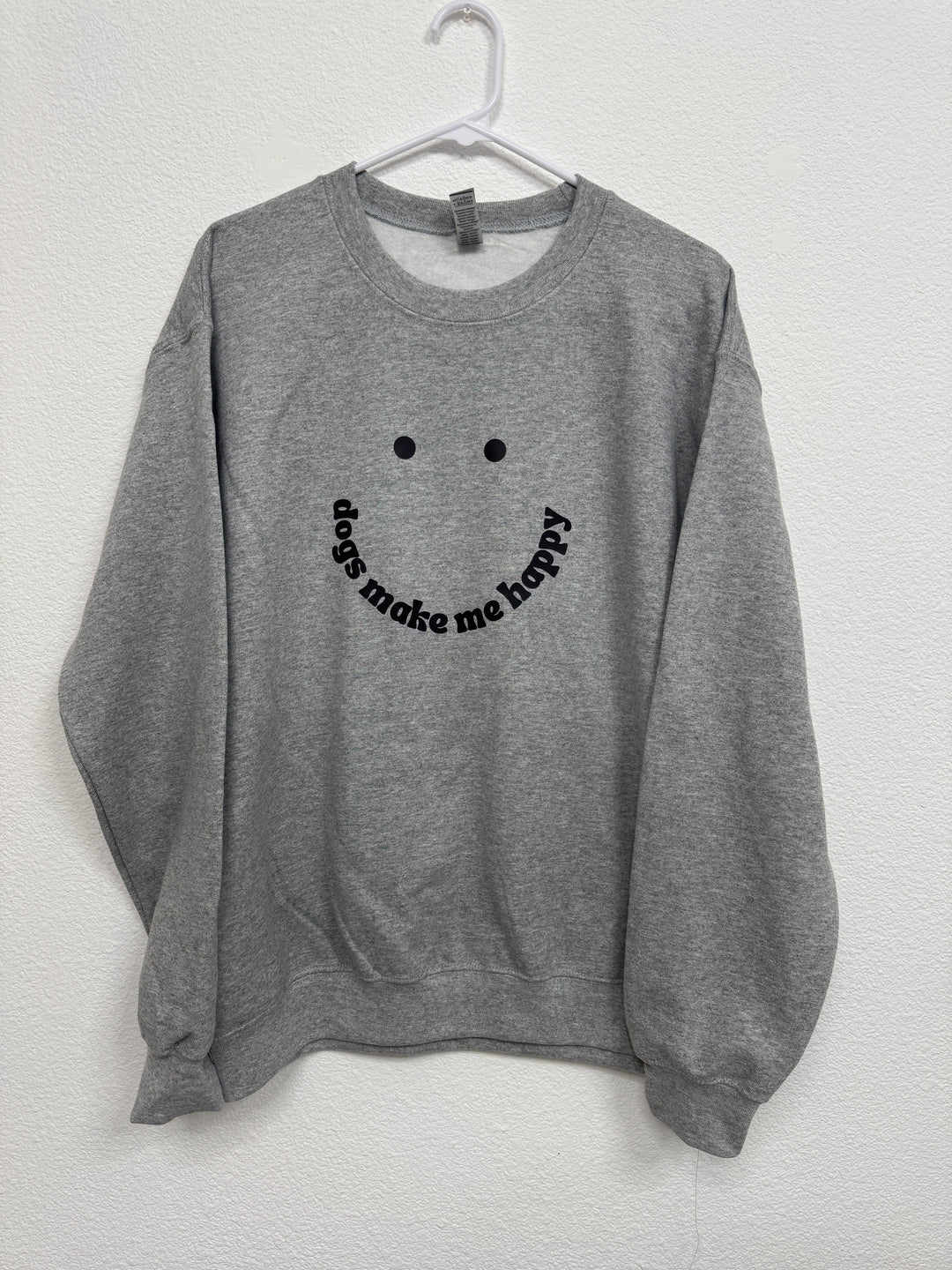 Dogs Make Me Happy Sweatshirt
