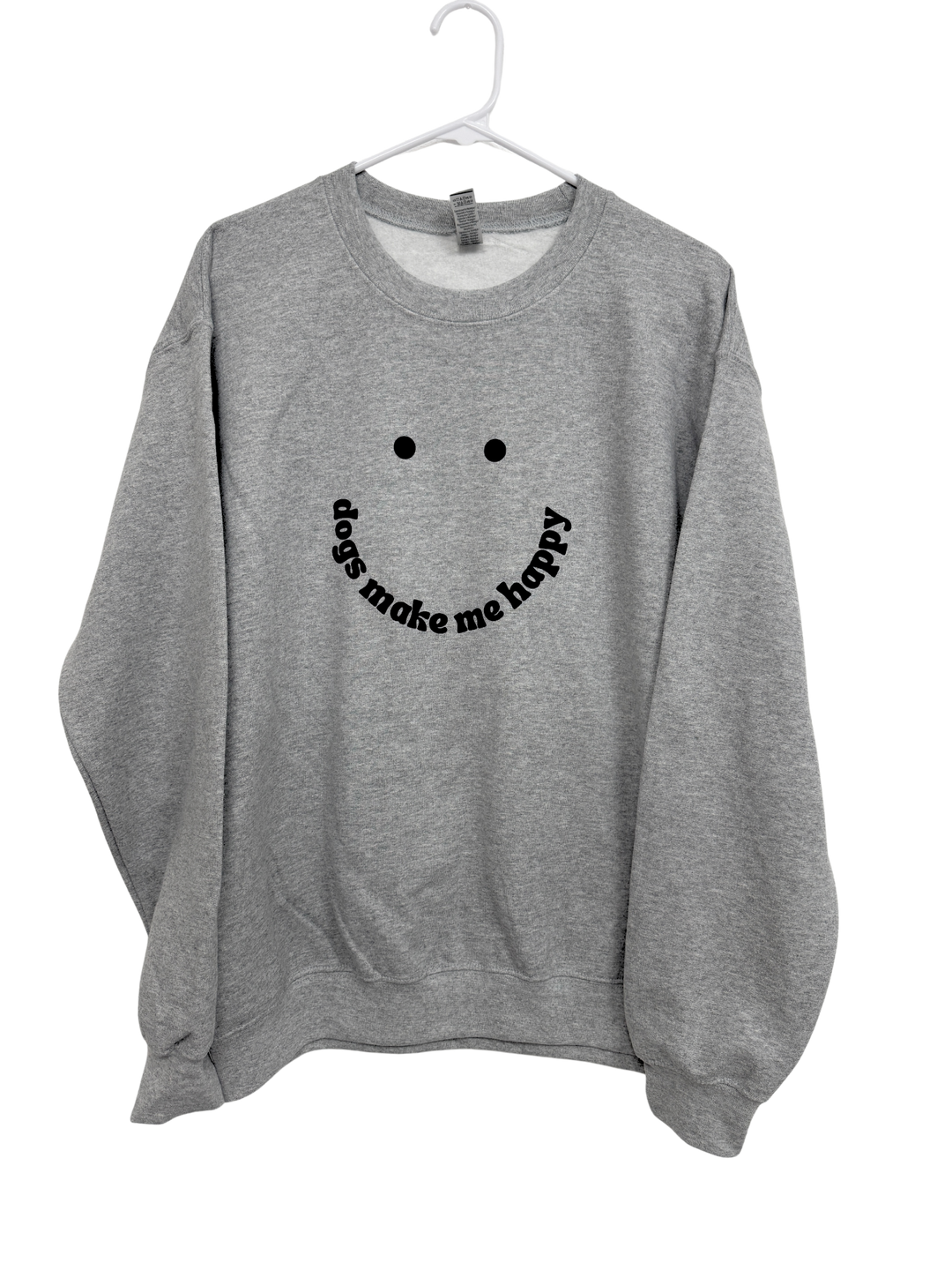 Dogs Make Me Happy Sweatshirt