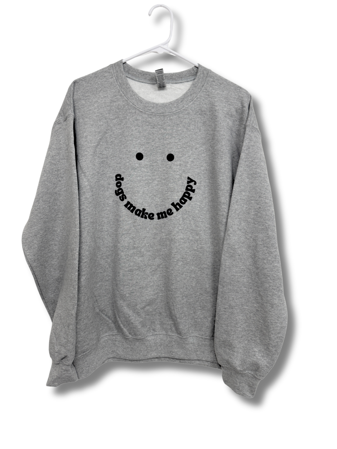 Dogs Make Me Happy Sweatshirt