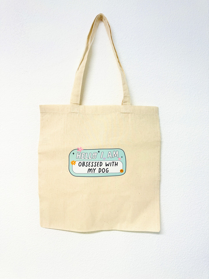 "Hello I am Obsessed With My Dog" Canvas Tote Bag
