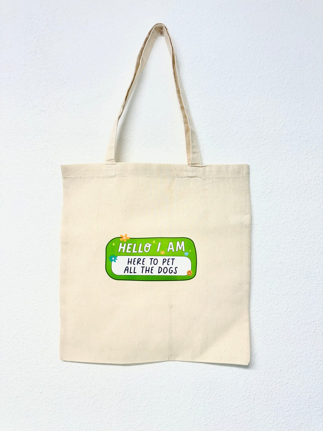 "Hello I Am Here To Pet The Dogs" Canvas Tote Bag