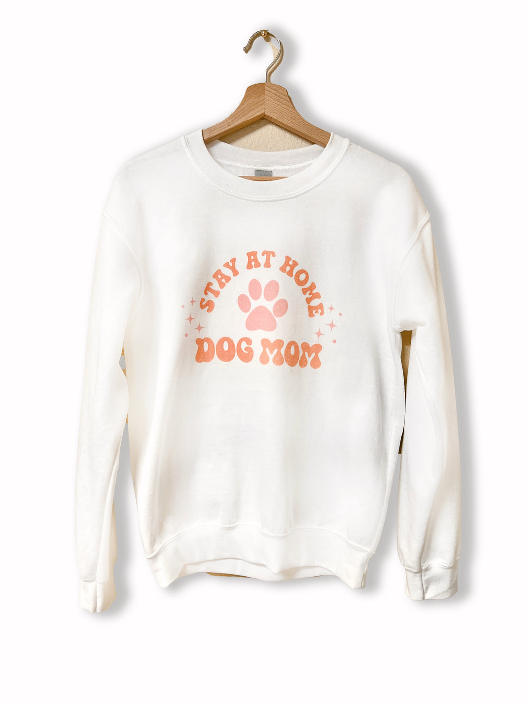 stay at home dog mom sweatshirt